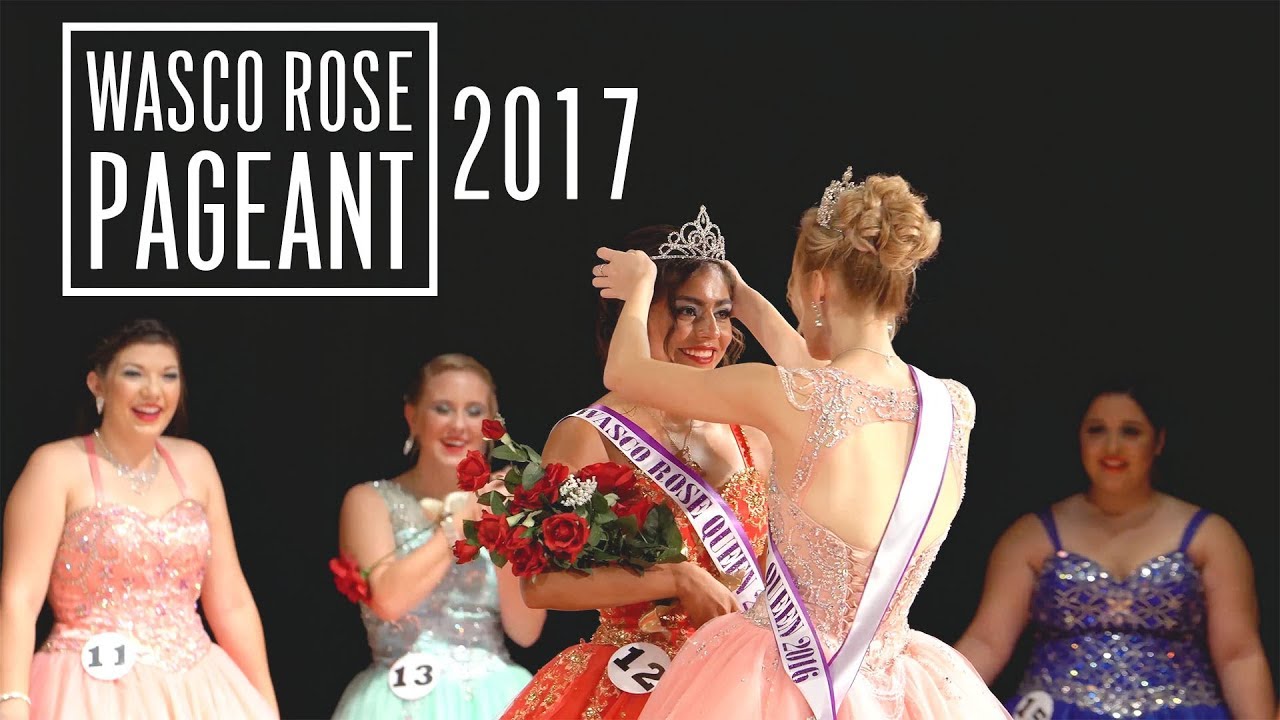 Wasco Rose Pageant 2017 Full-Show