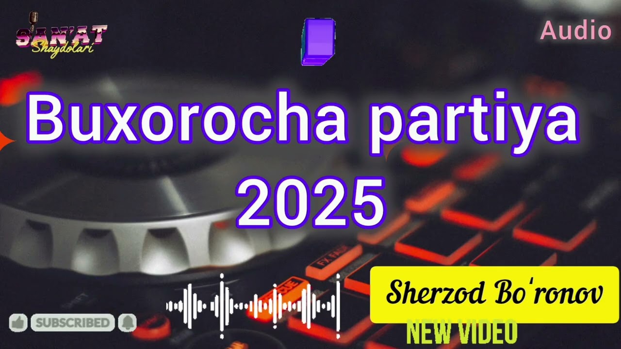 Buxorocha partiya 2025- Sherzod Boʻronov (audio) Buxorocha, Samarqandcha, 🎹👍tojik shoʻx qoʻshiqlar