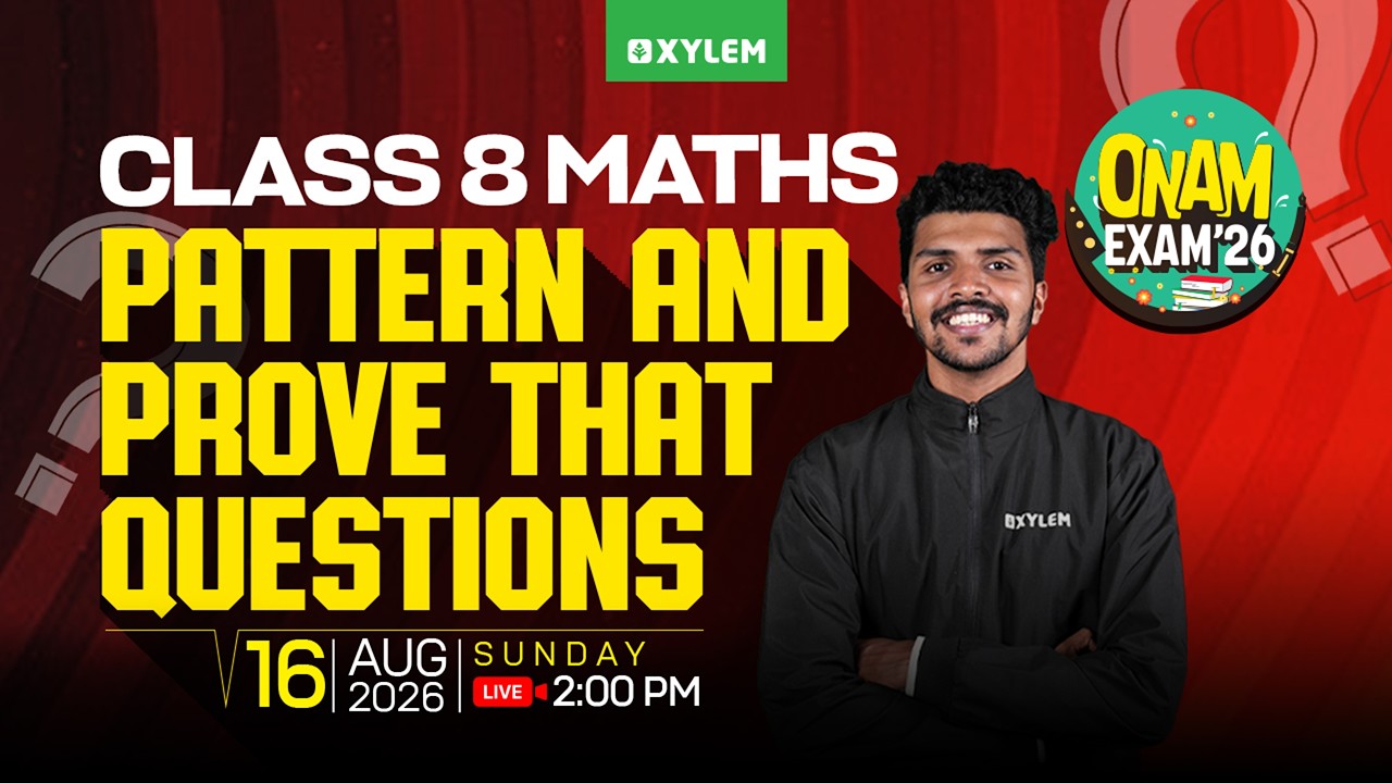Class 8 Maths | Onam Exam 2026 - Pattern and Prove That Questions | Xylem Class 8