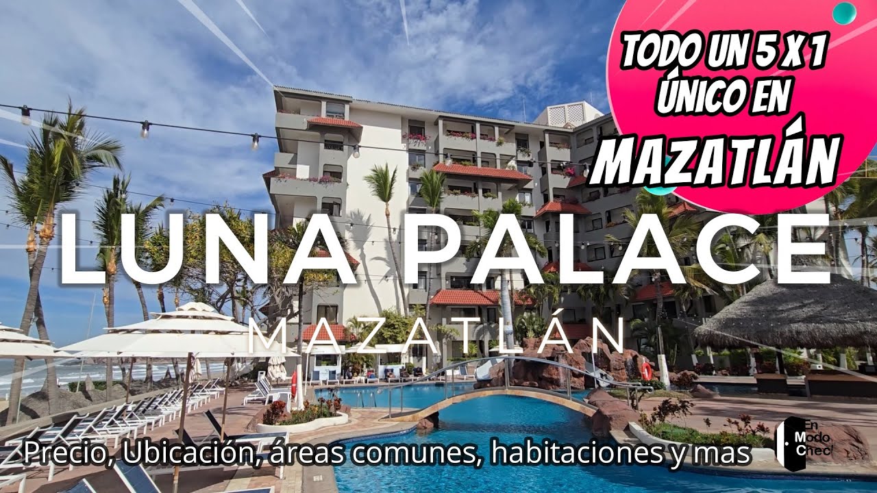 ¡Luna Palace Mazatlán un hotel 5 en 1 único en Mazatlán! conócelo a detalle.