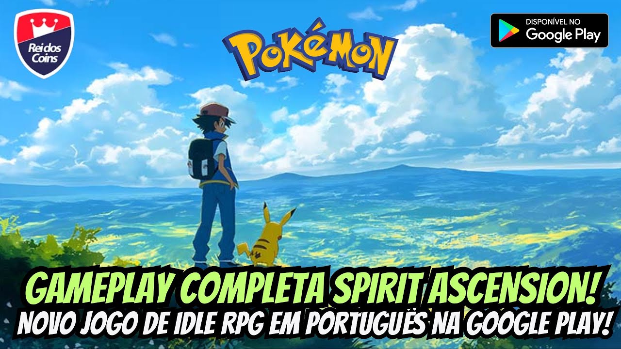 ⭐GAMEPLAY COMPLETA POKEMON: SPIRIT ASCENSION NOVO JOGO DE IDLE RPG EM PORTUGUÊS NA GOOGLE PLAY!!!⭐