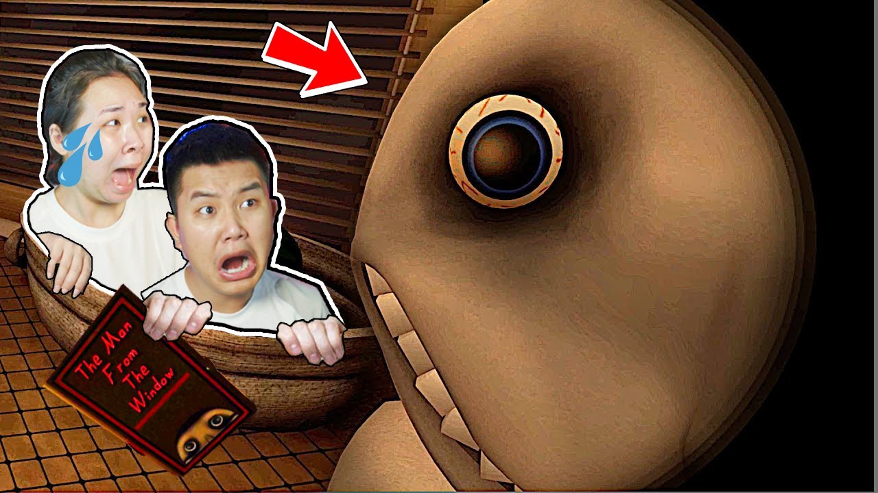 bqThanh và Ốc Chơi The Man From The Window Rồi Đã Gặp Những Chuyện Gì Đáng Sợ ???