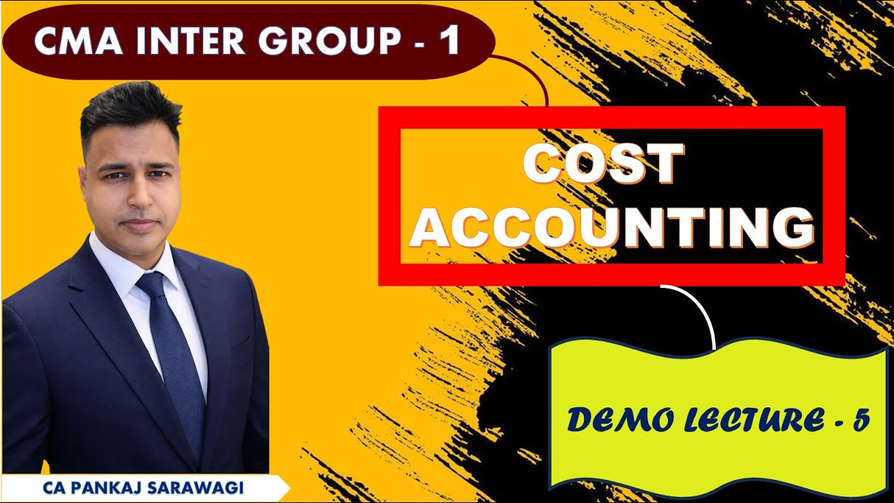 Cost Accounting | Demo L - 5 | Introduction L - 4 | CMA Inter | CA Pankaj Sarawagi |