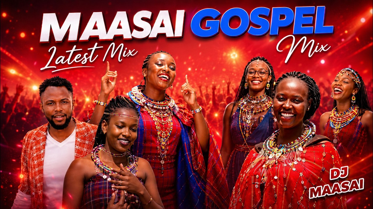 Maisula - Latest Maasai Gospel Mixtape-2024 by Deejay Maasai, Maasai Exclusive! #maa #culture