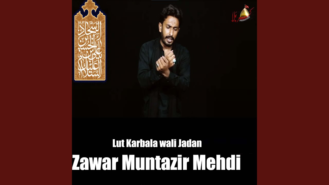 Lut Karbala wali Jadan / Muntazir Mehdi