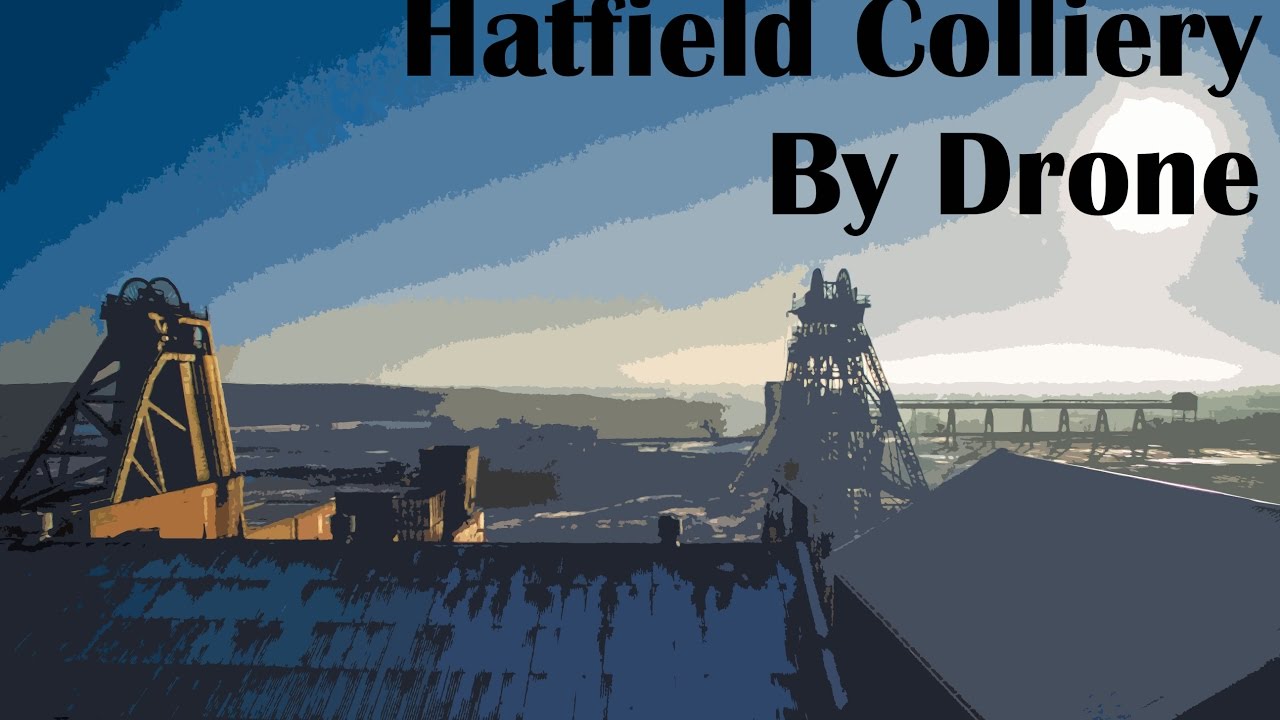 Drone - Hatfield Colliery