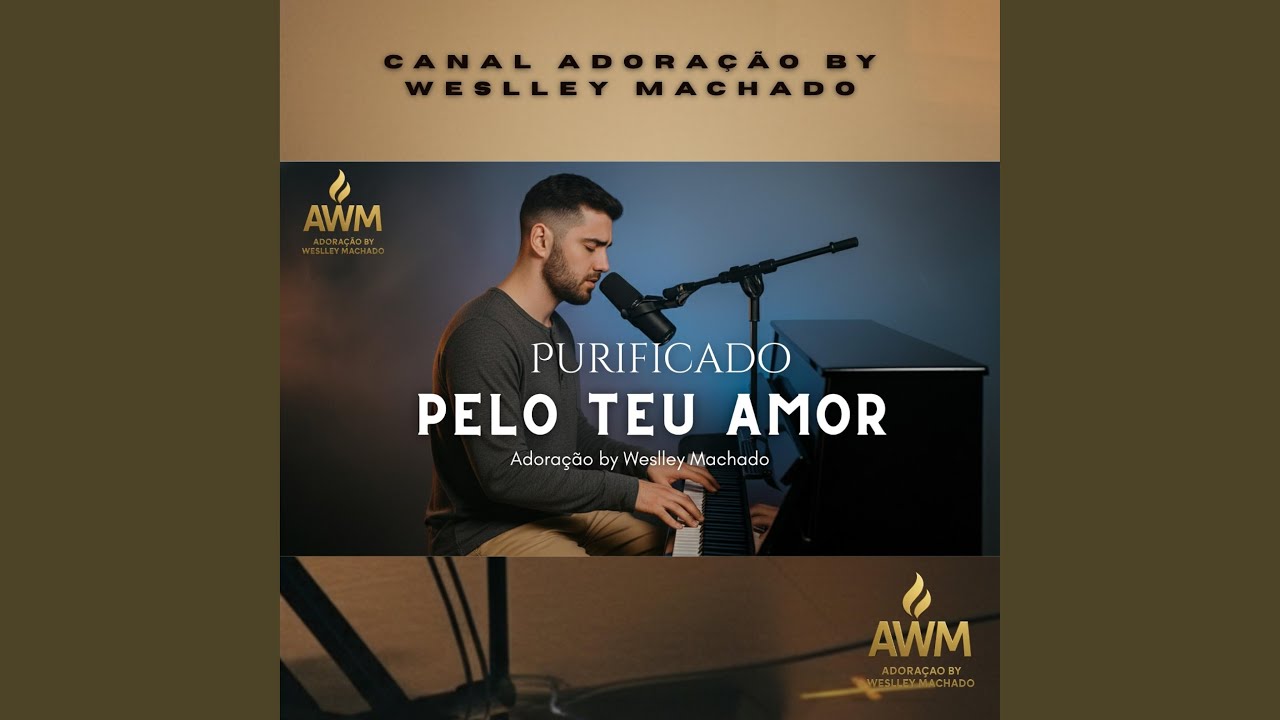 Purificado Pelo Teu Amor - Canal Adora&ccedil;&atilde;o by Weslley Machado