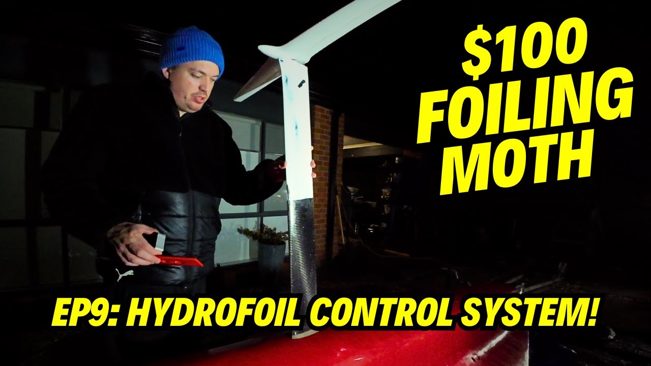 Building a Hydrofoil Control System in the Backyard | $100 Moth EP9