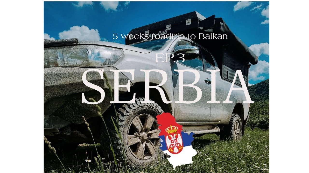 5 Weeks expedition Balkan EP.3 -offroad Serbia 2/5-