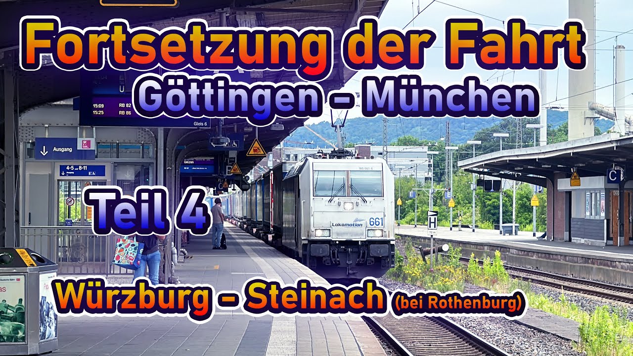 Weiter geht's: Würzburg-Steinach (Teil 4) | Lokführervlog #38