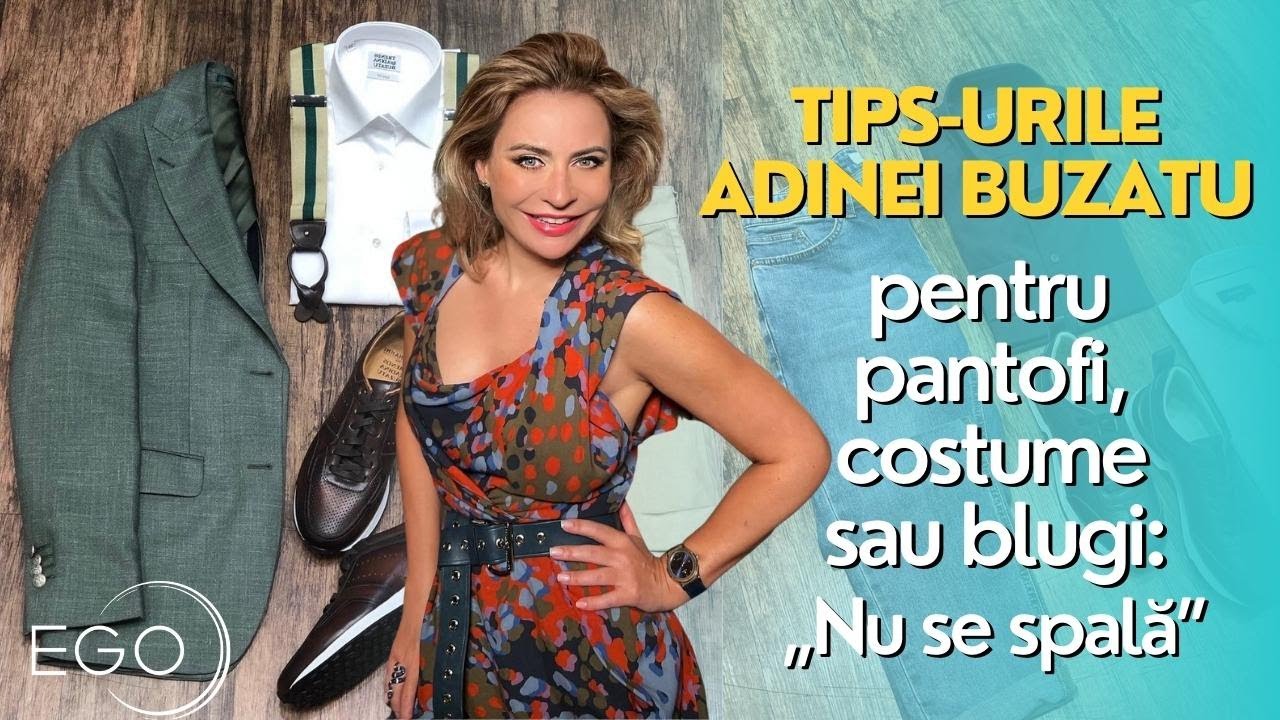 Tips-urile Adinei Buzatu pentru pantofi, costume sau blugi: „Nu se spală, dar vor fi dezinfectați”