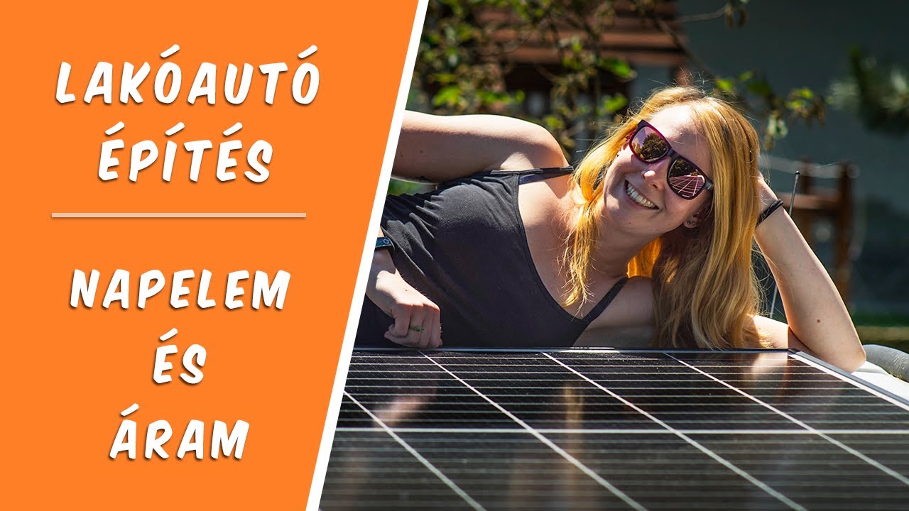 Lakóautó építés 9.rész - Erőmű 💪🌞 (Napelem rendszer)