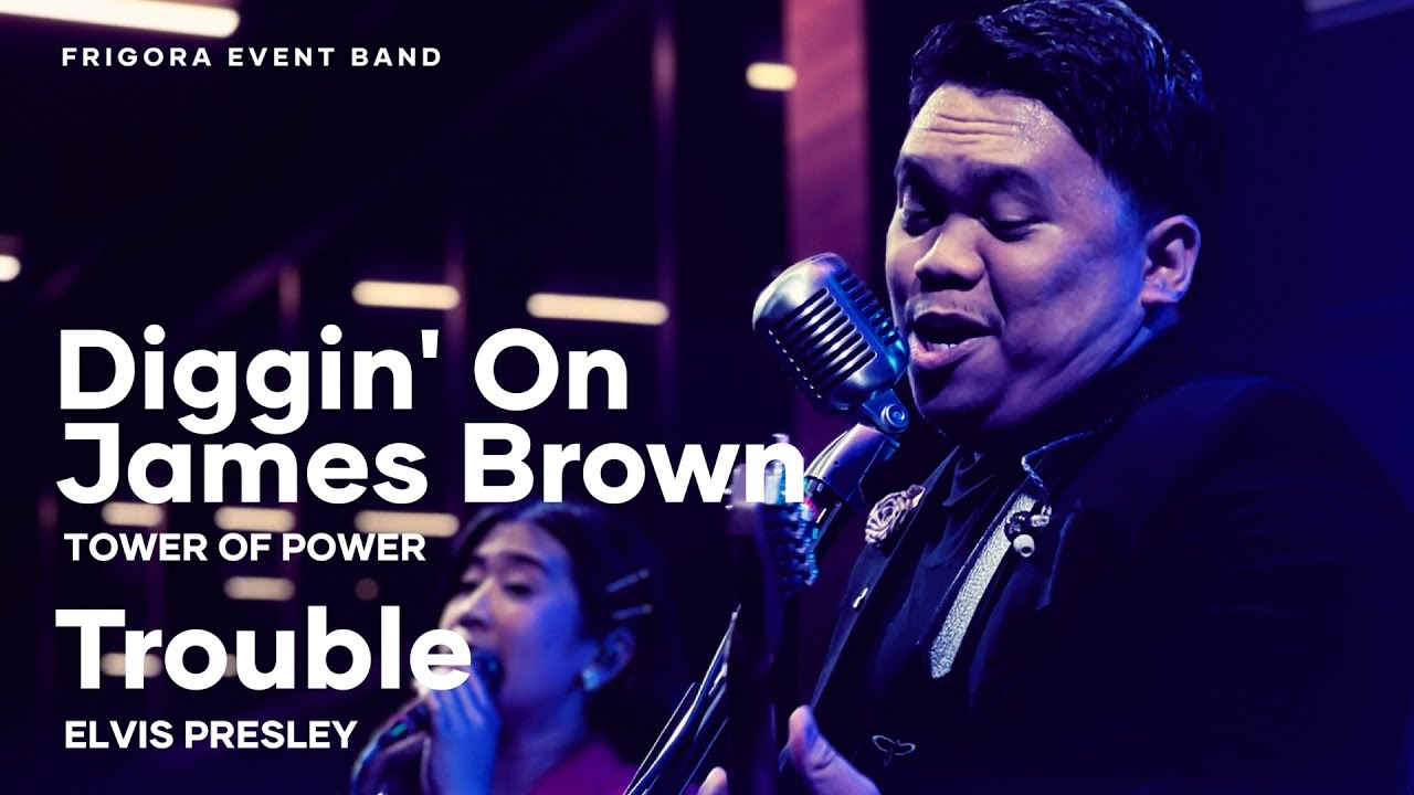 Diggin' on James Brown x Trouble (cover) | Frigora Event Band