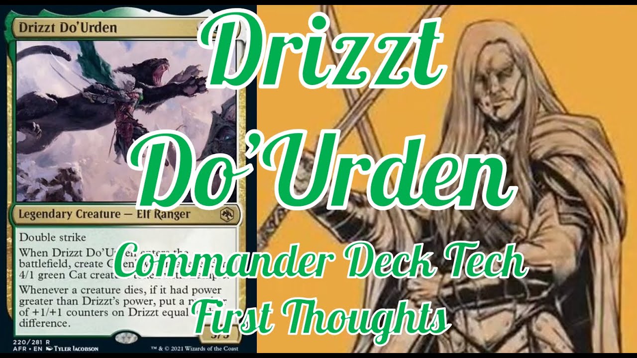 Drizzt Do'Urden Commander Deck Tech: First Thoughts (Adventures in Forgotten Realms - D&D AFR) EDH