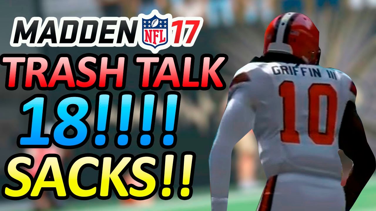 MADDEN 17 TRASH TALK!!! - GUY RAGES AT MADDEN OVER BLOCKSHEDS!!! - NFL SACK QB RECORD 18 TIMES!!!
