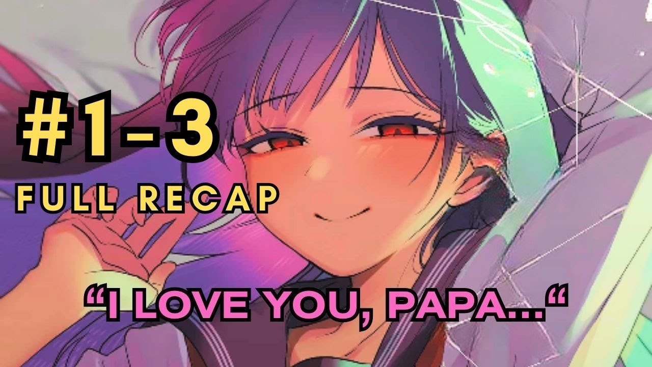 [Full Recap] CRAZY YANDERE DAUGHTER is OBSESSED with her STEP FATHER #1-3 | Manga Recaps