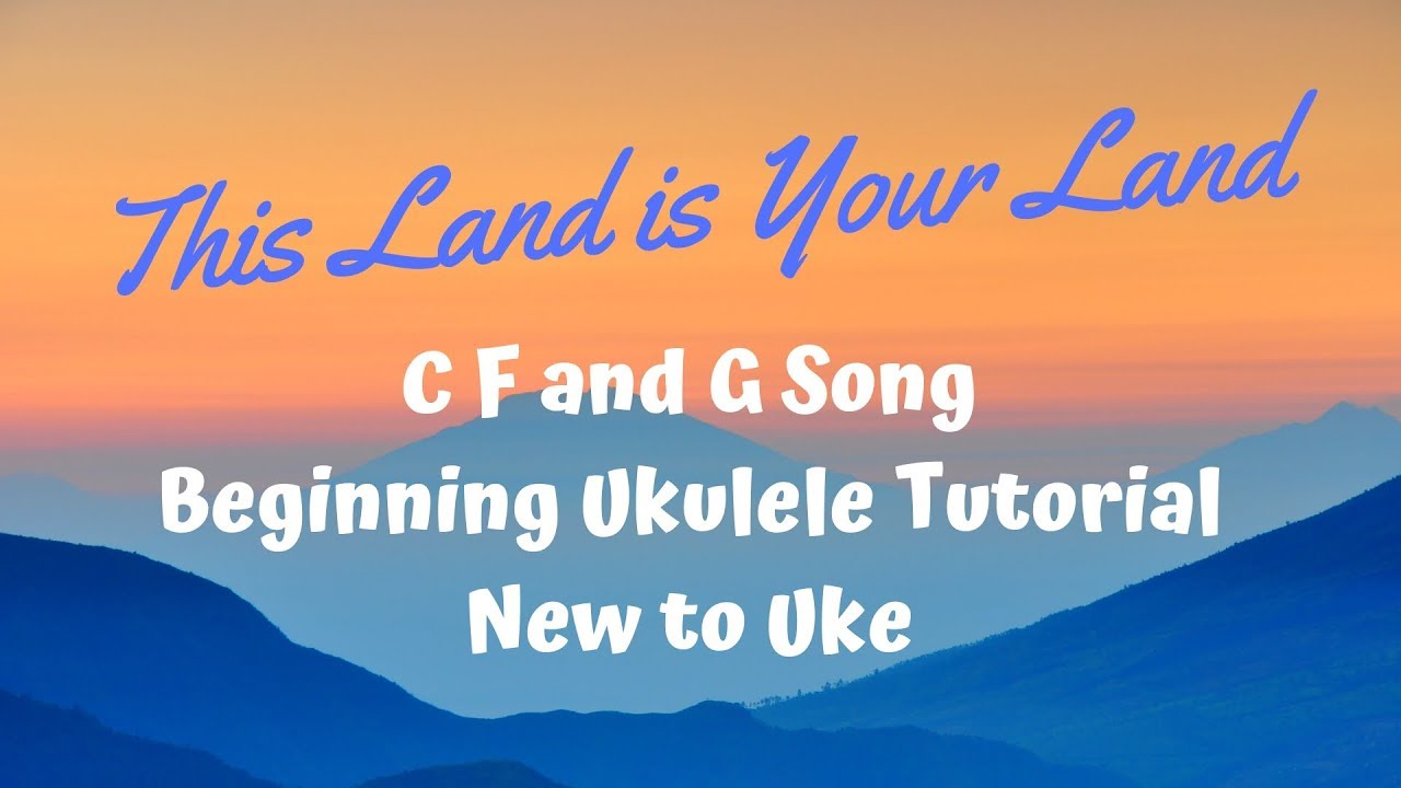 Beginning Ukulele - C F G Song - This Land is Your Land - NEW TO UKE
