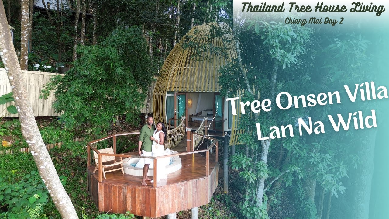 Best Hidden Treehouse in Thailand | Tree Onsen Villa - Lan Na Wild Eco Resort | Chiang Mai