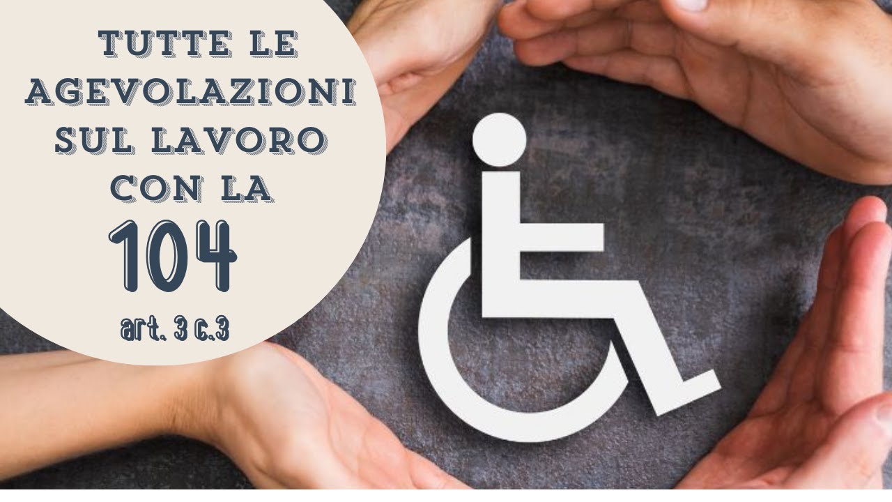 Legge 104, Art. 3 Comma 3: I TUOI DIRITTI sul Lavoro che DEVI CONOSCERE!