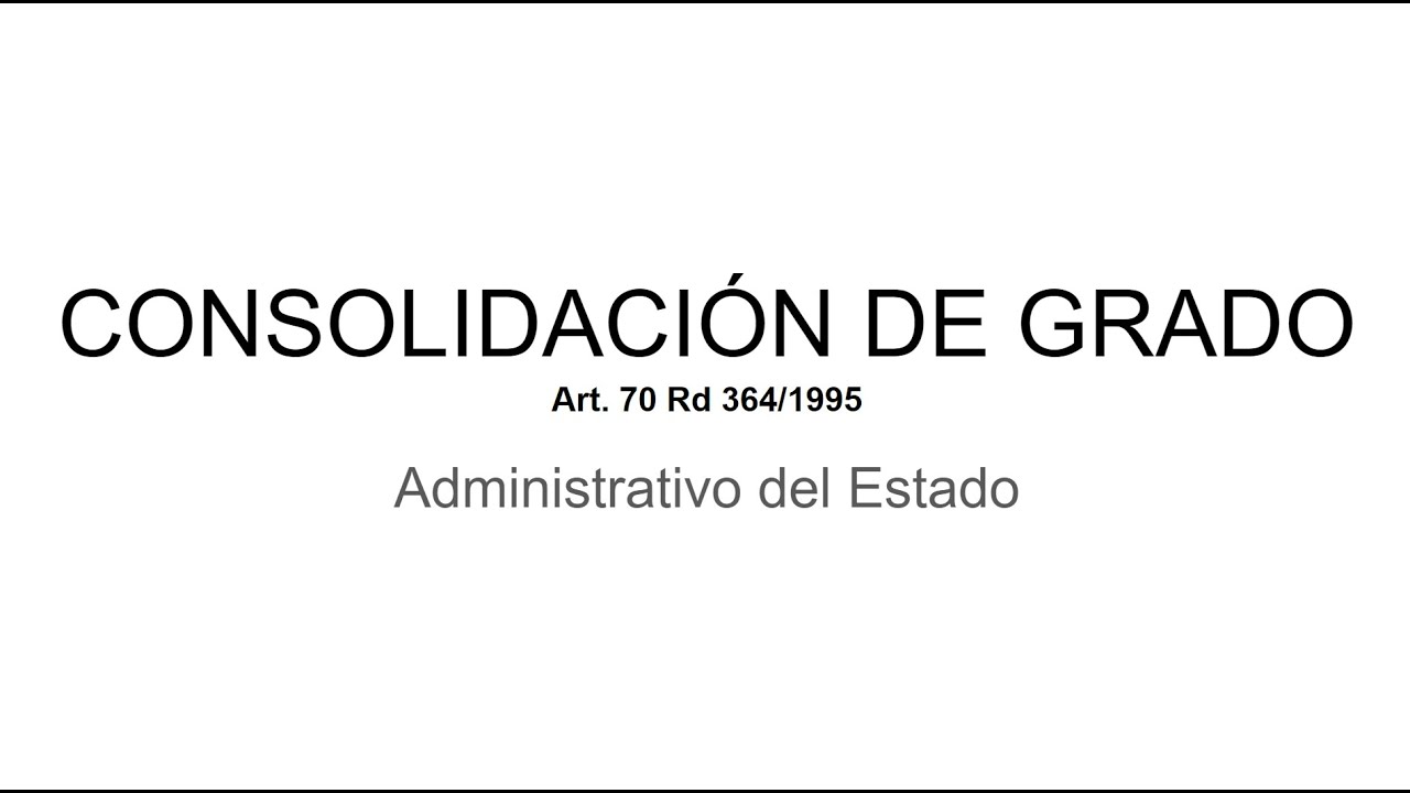 Grado Personal Funcionarios Consolidación con Ejemplos - Artículo 70 Rd364/1995