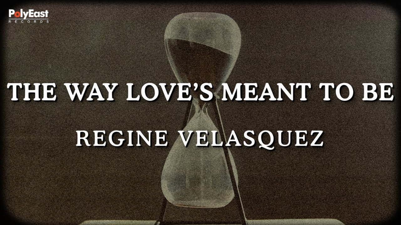 Regine Velasquez - The Way Love's Meant To Be (Official Lyric Video)
