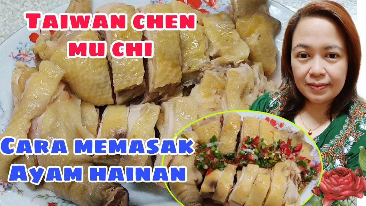 Cara masak ayam hainan TAIWAN CHEN MU CHI