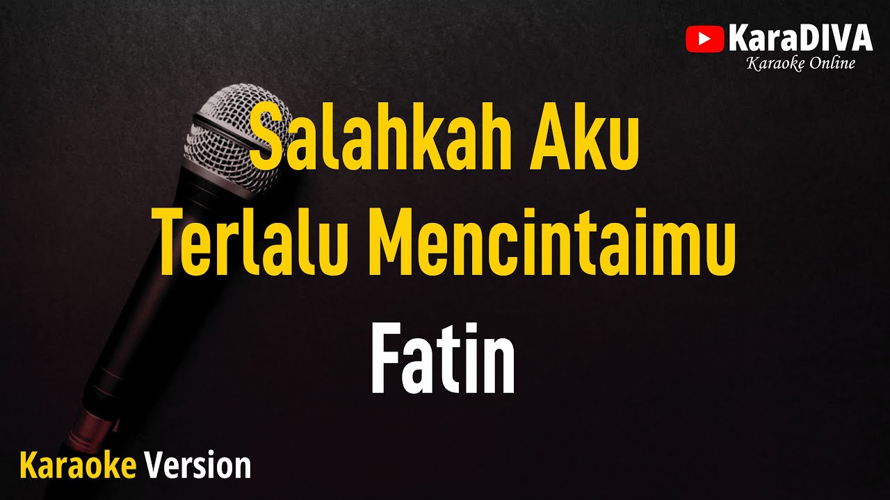 Fatin - Salahkah Aku Terlalu Mencintaimu (Karaoke)