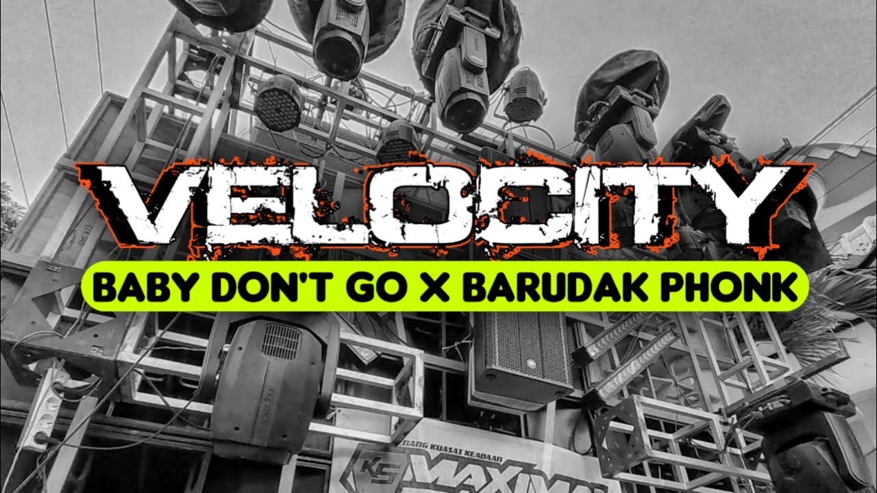 YANG LAGI VIRAL!! DJ VELOCITY BARUDAK PHONK X BABY DONG GO MASHUP VERSI YANG KALIAN CARI CARI