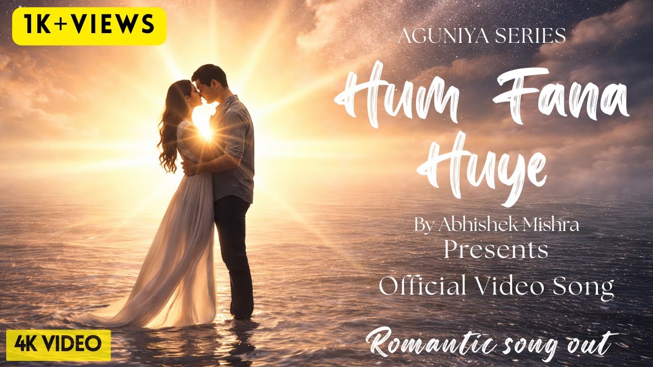 HUM FANA HUYE (Official Video Song) | New Romantic Love Song | Aguniya Series | Abhishek Mishra |