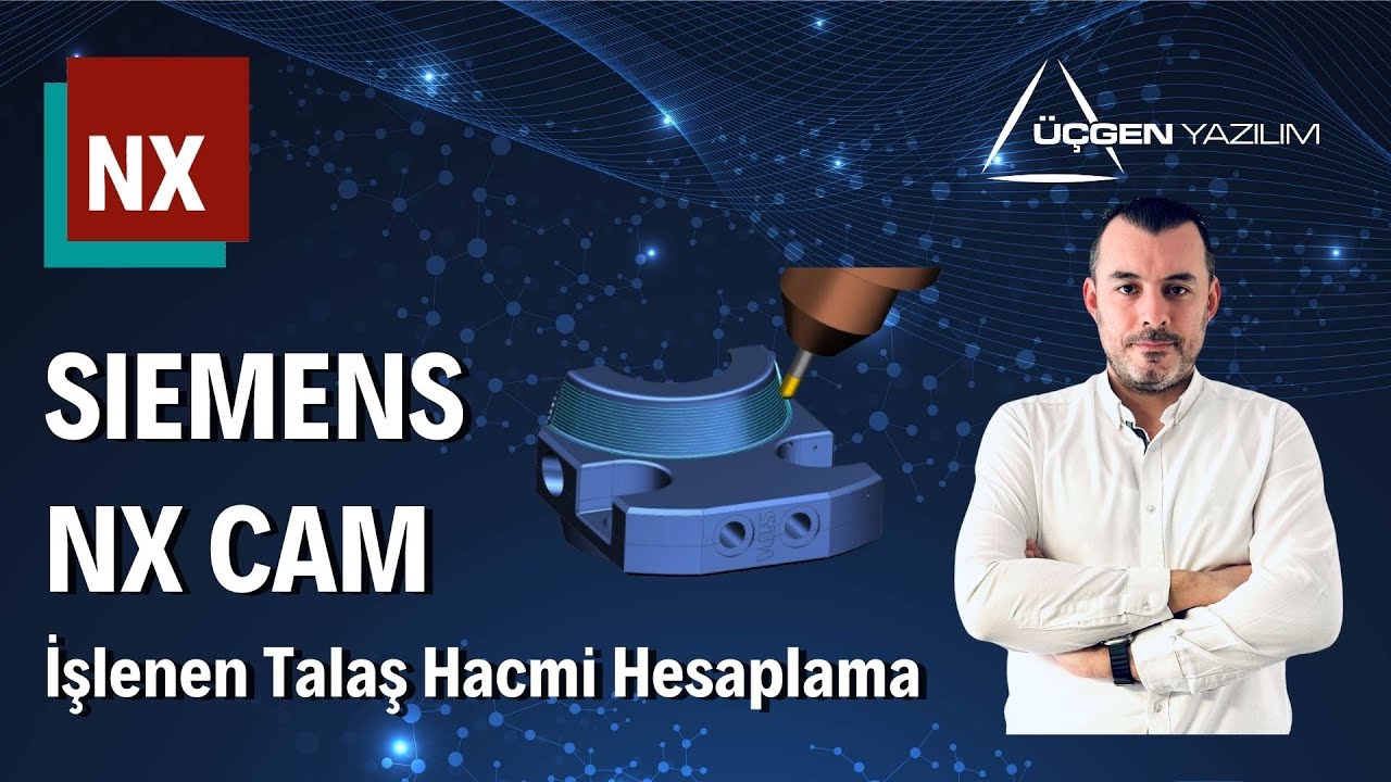 NX CAM'de  Operasyonlarda Kaldırılan Talaş Hacmini Bulun