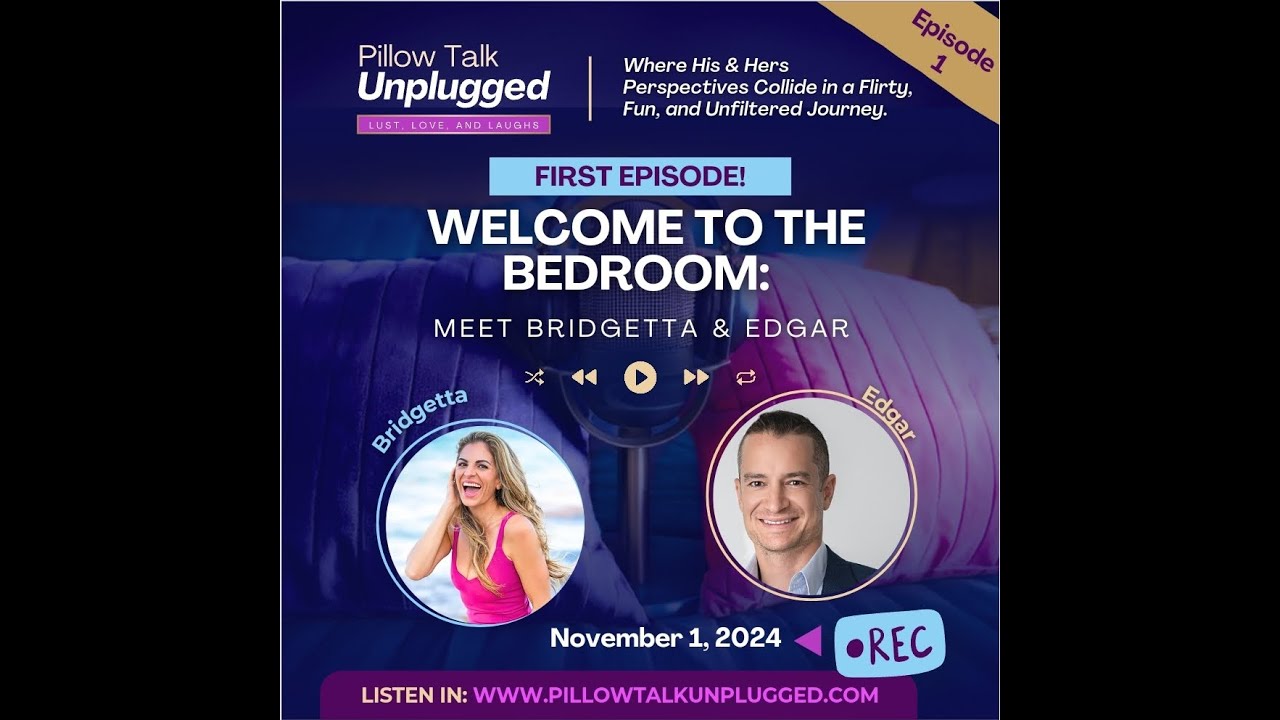 Ep. 1: Welcome to the Bedroom: Dating, Attraction & Real Relationships | Pillow Talk Unplugged