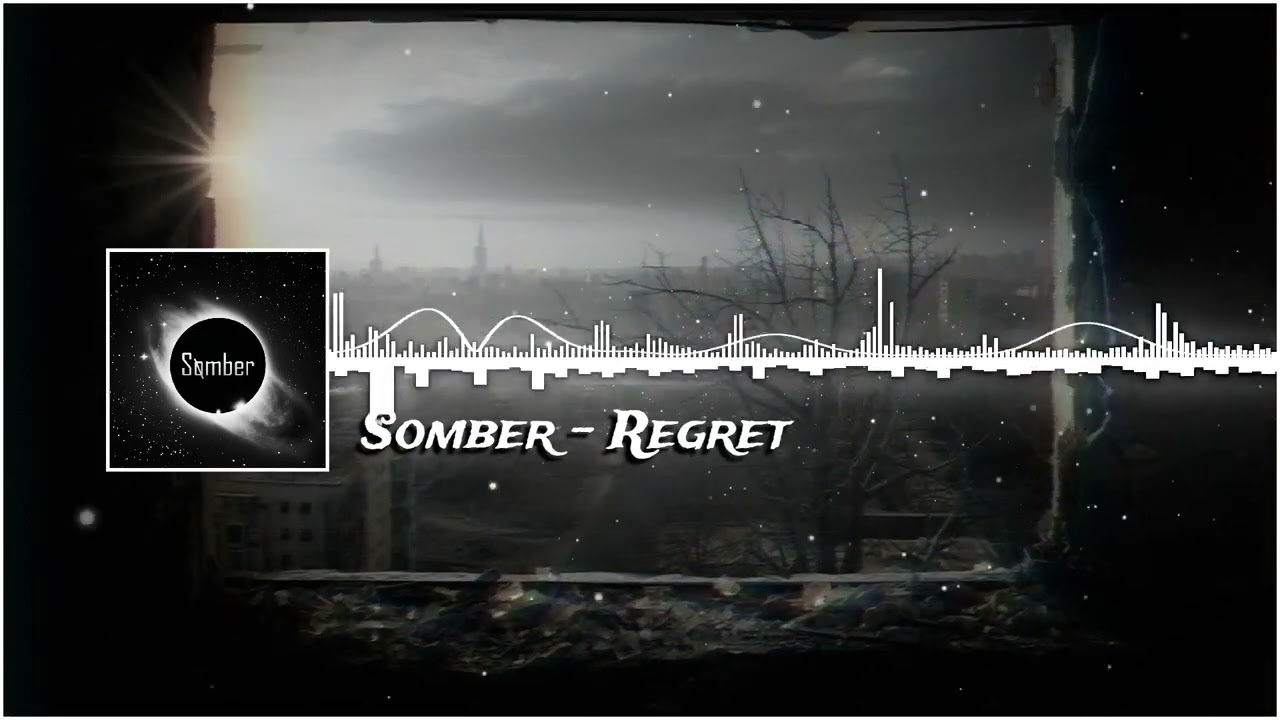 Somber - Regret