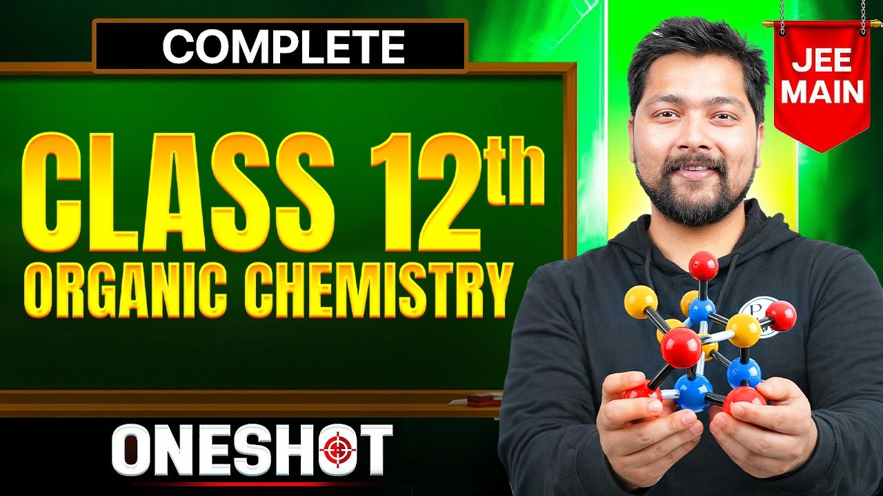 Complete ORGANIC CHEMISTRY Class 12th in One Shot || All Concepts & PYQ's || JEE Main
