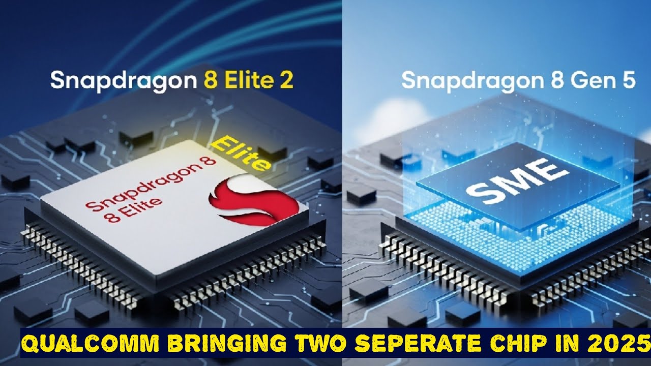 Snapdragon 8 Elite 2 vs 8 Gen 5 – Qualcomm’s DOUBLE Flagship Strategy for 2025!
