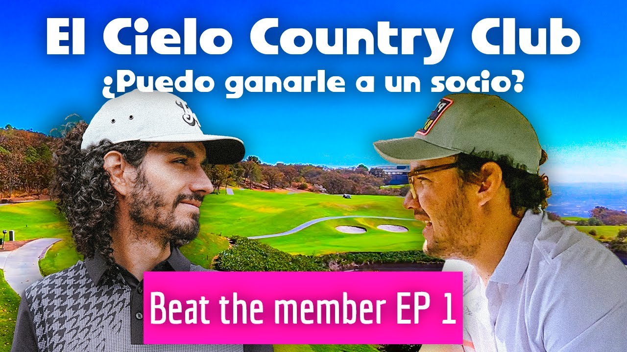 GOLF Match contra un socio de EL CIELO Country Club ⛳️⛅️ Beat the member EP1