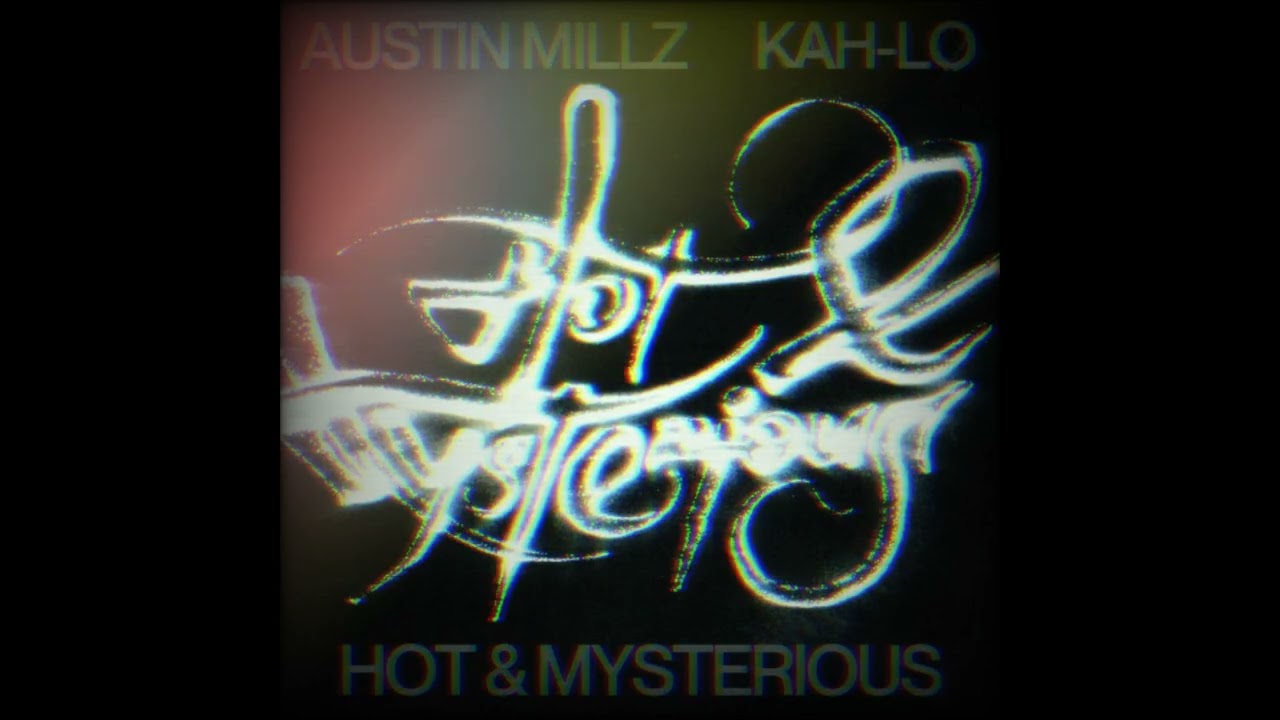 Austin Millz & Kah-lo - Hot & Mysterious (Extended Mix)
