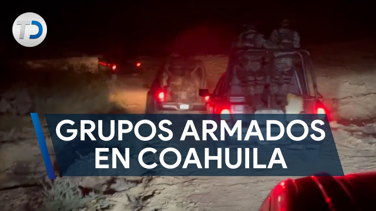 Operativo nocturno tras infiltración de grupos armados en Coahuila
