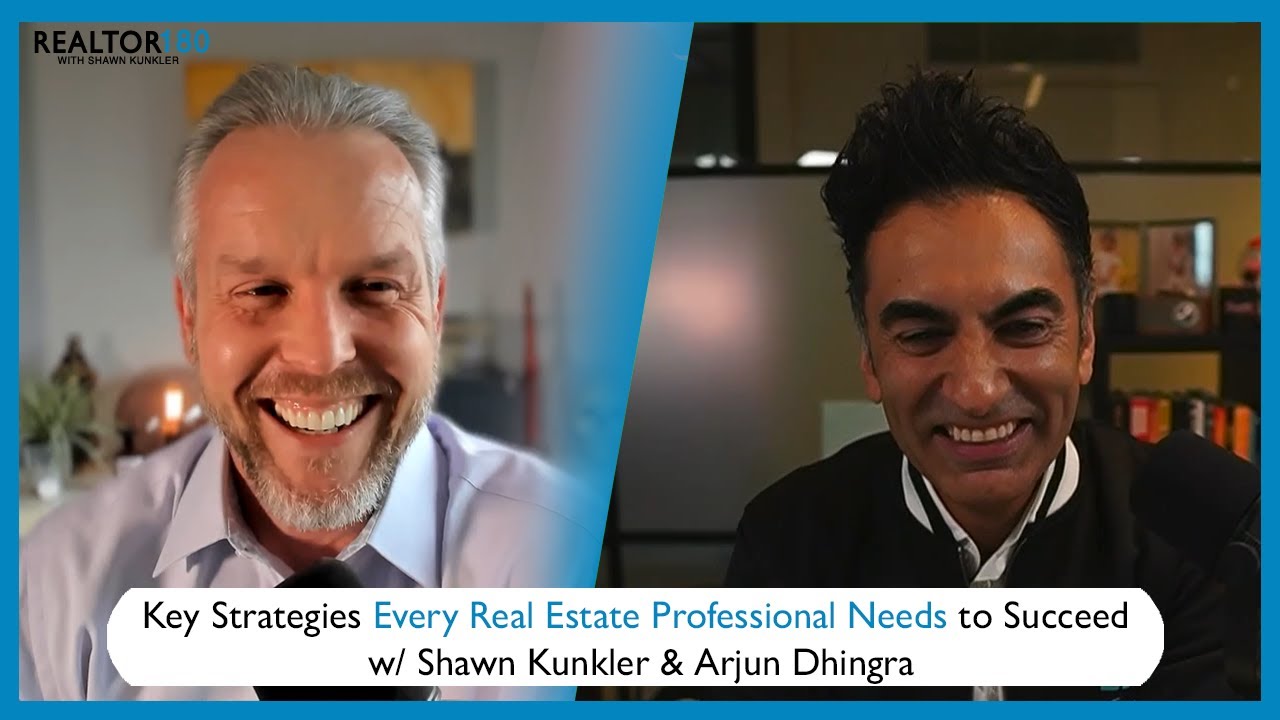 Thrive in Today&rsquo;s Real Estate Market: Secrets to Success w/ Shawn Kunkler & Arjun Dhingra