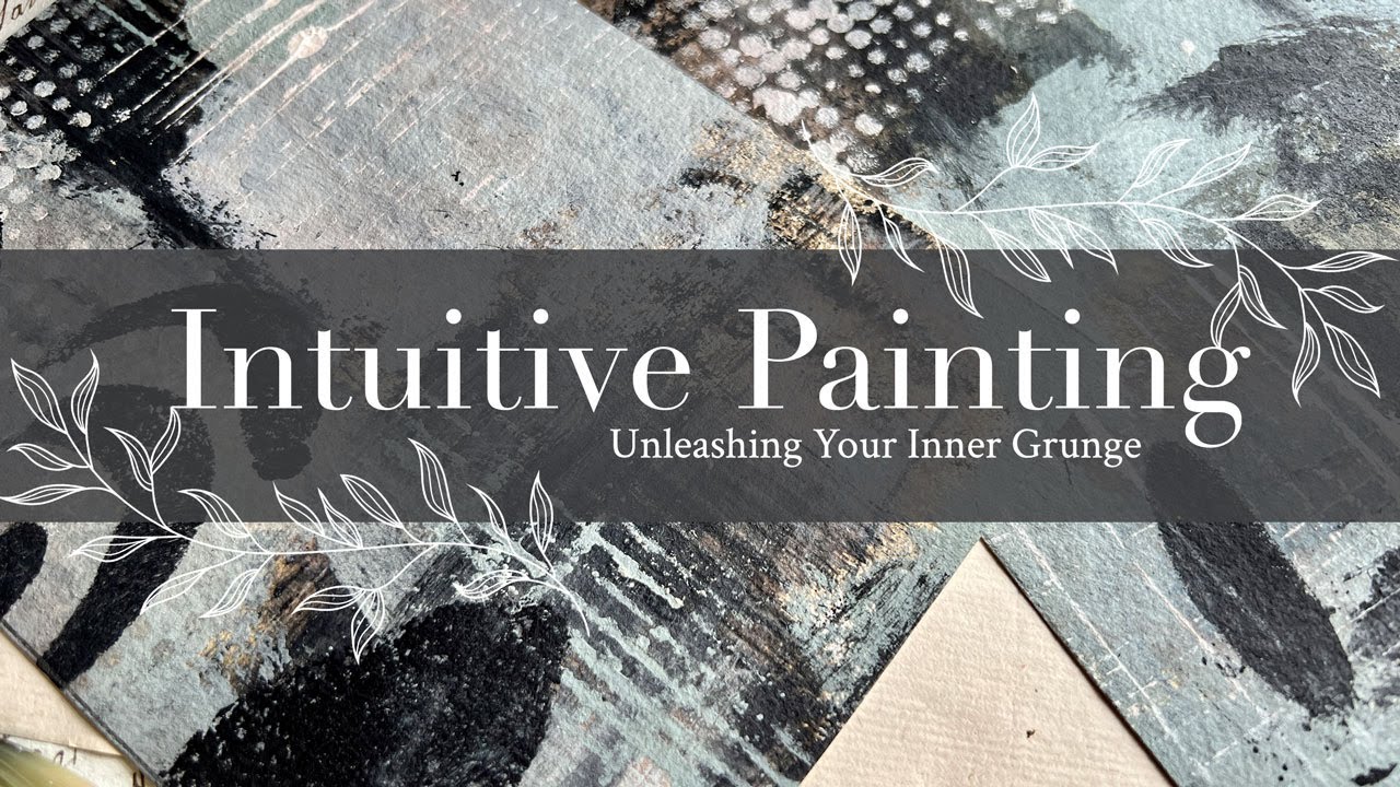 Intuitive Painting: Unleashing Your Inner Grunge