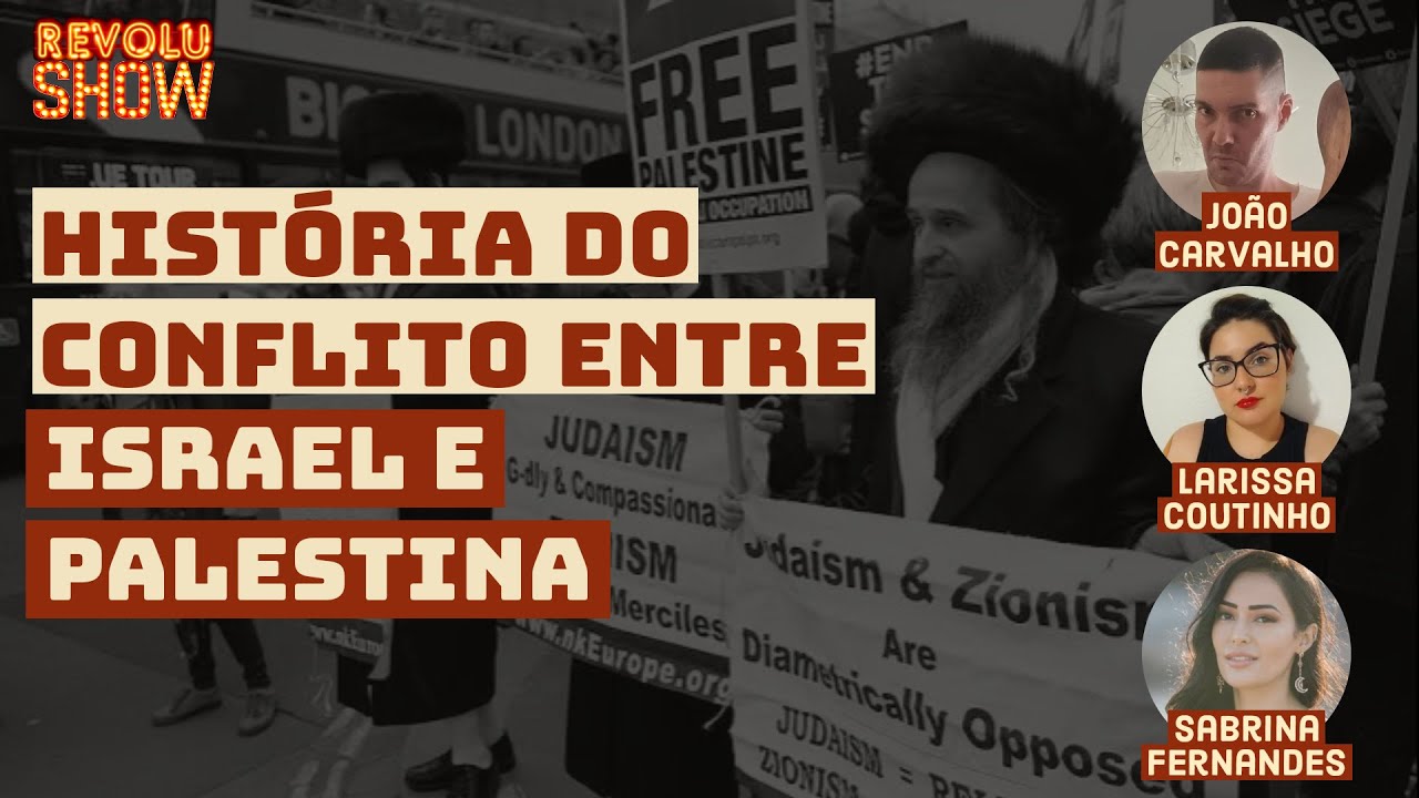 A HIST&Oacute;RIA do CONFLITO entre ISRAEL e PALESTINA, com REVOLUSHOW | Jo&atilde;o Carvalho