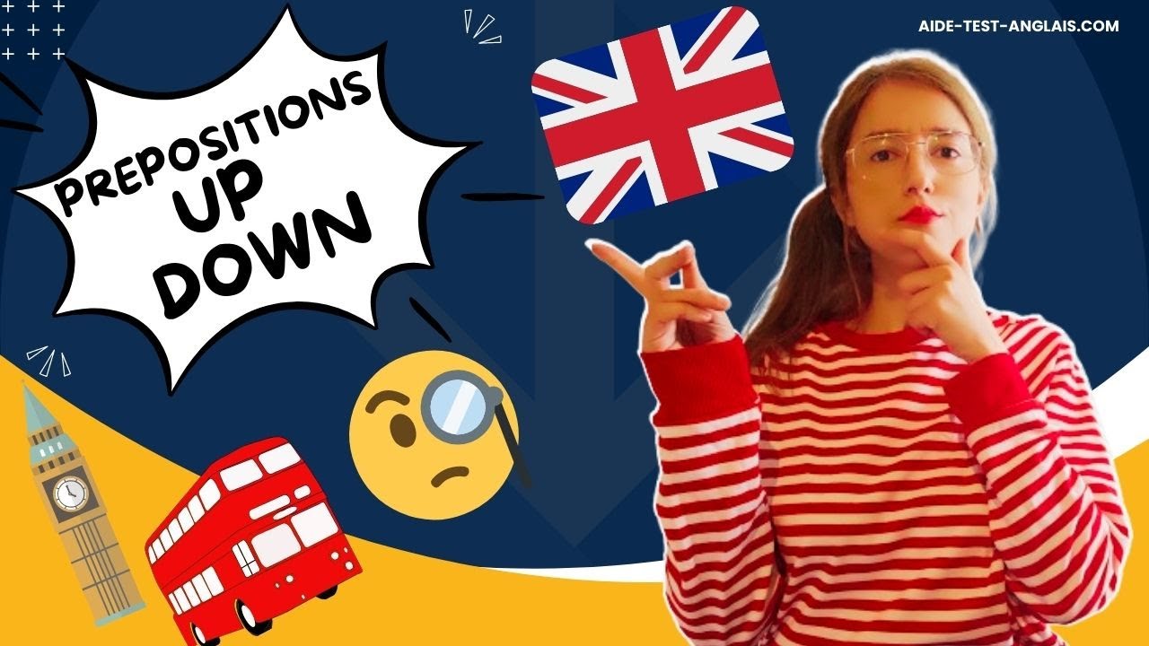 Les prépositions en anglais UP / DOWN expliqué en 5 minutes ;-)