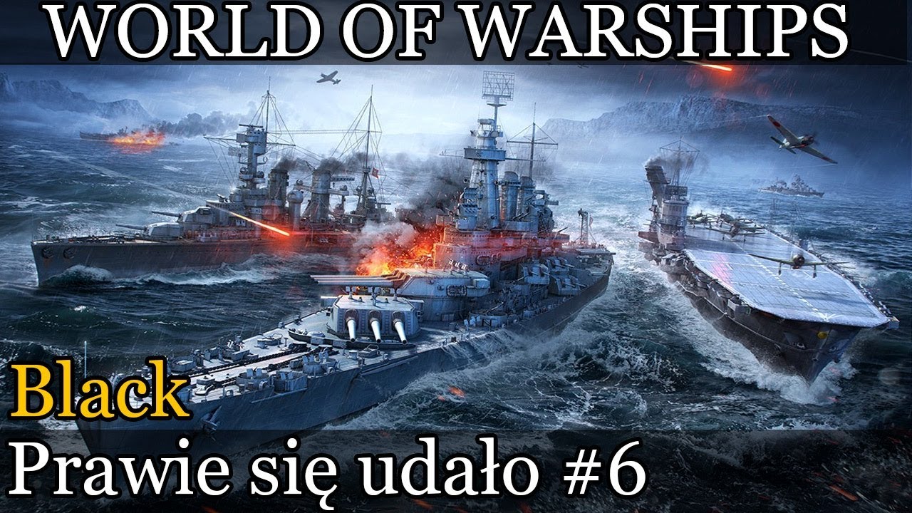 Black - World of Warships (Wows) -- Prawie się udało #6