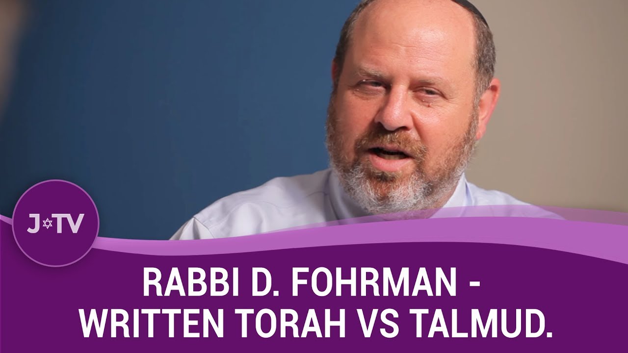 Rabbi D. Fohrman - Do we need to focus more on Written Torah vs Talmud? (1)