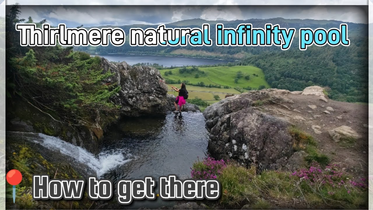 Thirlmere natural infinity pool location, wild swimming. How to find the infinity pool all direction