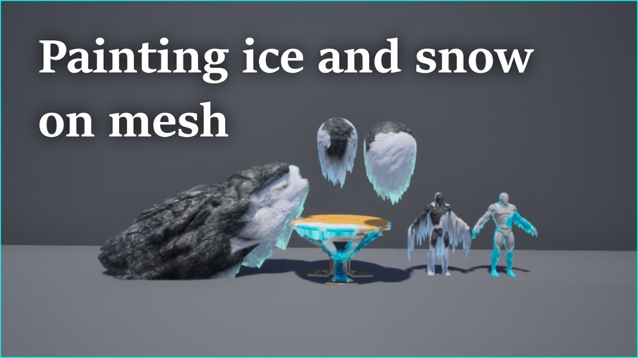 Painting Ice and Snow On Mesh - UE4 Material