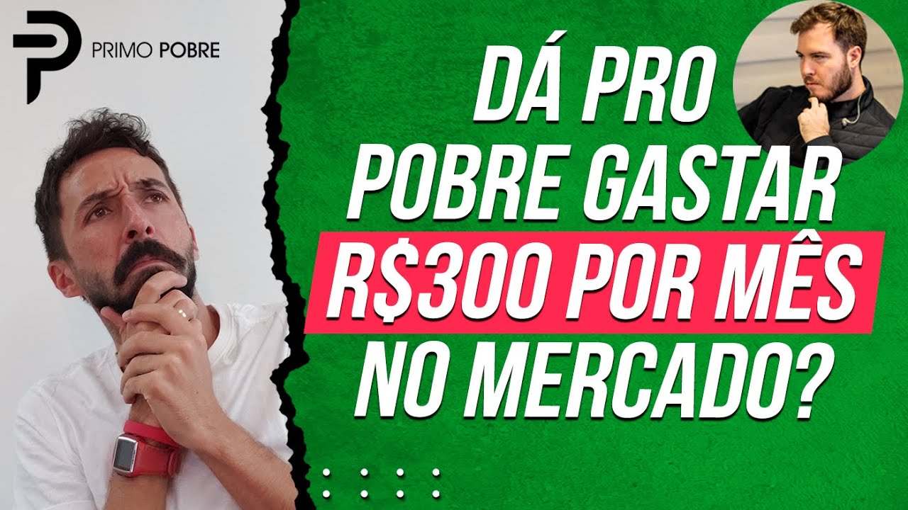 DÁ PRO POBRE GASTAR R$300 POR MÊS NO MERCADO (Resposta ao vídeo do Thiago Nigro)