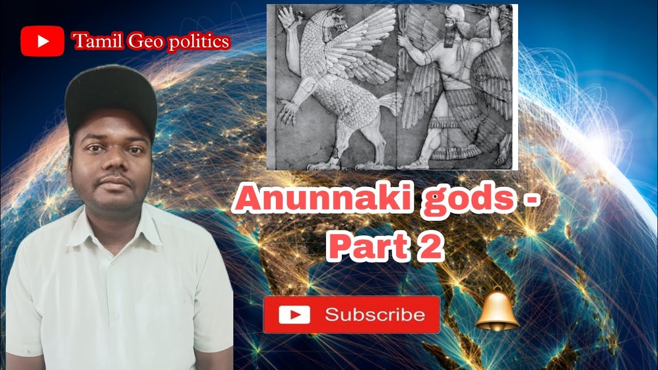 Anunnaki gods Part 2 Tamil - tamil geo politics