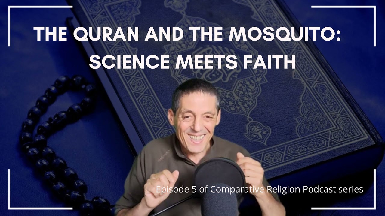 The Quran and the Mosquito:  Science Meets Faith
