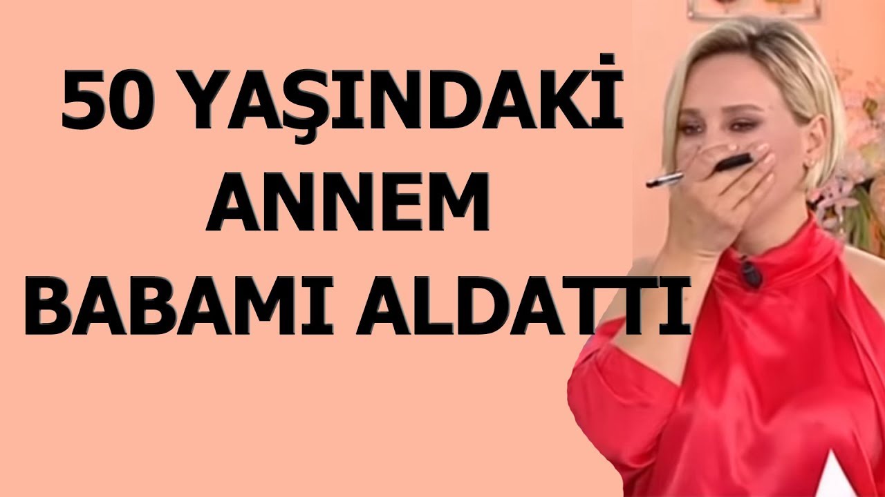 '50 yaşındaki annem babamı aldattı'