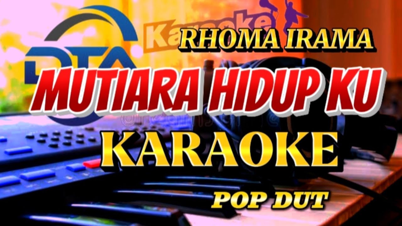 MUTIARA HIDUP KU ' KARAOKE KOPLO ( RHOMA IRAMA  ) #popdangdut #dangdutkoplo 